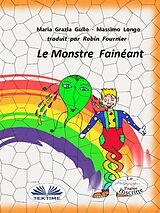 E-Book (epub) Le Monstre Fainéant von Massimo Longo, Maria Grazia Gullo