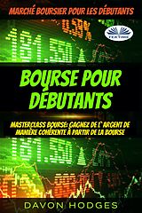 E-Book (epub) Bourse Pour Débutants von Davon Hodges