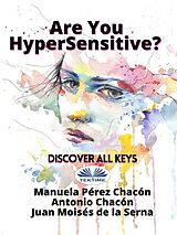 eBook (epub) Are You HyperSensitive? de Manuela Pérez Chacón, Antonio Chacón Y Juan Moisés De La Serna