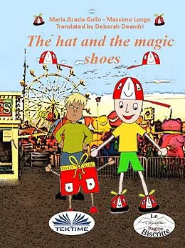 E-Book (epub) The Hat And The Magic Shoes von Massimo Longo, Maria Grazia Gullo