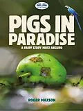E-Book (epub) Pigs In Paradise von Roger Maxson