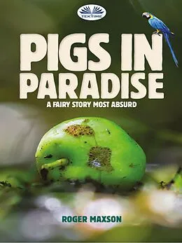 E-Book (epub) Pigs In Paradise von Roger Maxson