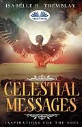 E-Book (epub) Celestial Messages von Isabelle B. Tremblay