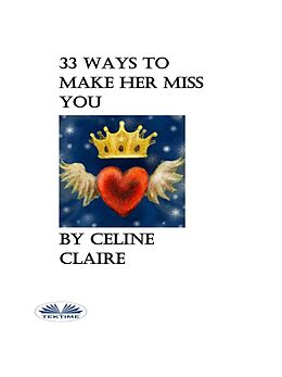 eBook (epub) 33 Ways To Make Her Miss You de Celine Claire