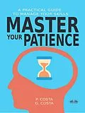 E-Book (epub) Master Your Patience von P. Costa, G. Costa