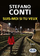 E-Book (epub) Suis Moi Si Tu Veux von Stefano Conti