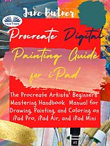 eBook (epub) Procreate Digital Painting Guide For IPad de Jane Butner