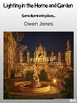 eBook (epub) Lighting In The Home And Garden de Owen Jones