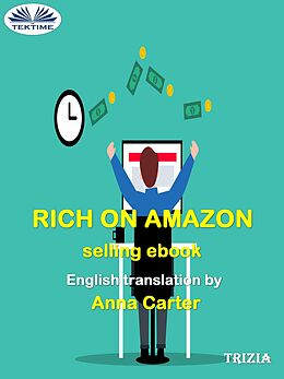 eBook (epub) Rich On Amazon Selling Ebooks de Trizia