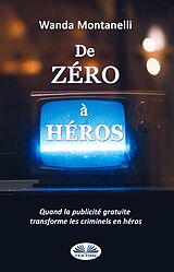 E-Book (epub) De Zéro À Héros von Wanda Montanelli