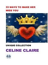 E-Book (epub) 33 Ways To Make Her Miss You von Celine Claire