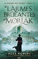 E-Book (epub) Les Larmes Brûlantes De Morlak von Alex Robins
