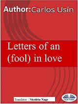 E-Book (epub) Letters Of An (Fool) In Love von Carlos Usín