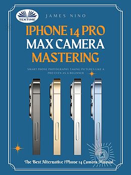 eBook (epub) IPhone 14 Pro Max Camera Mastering de James Nino