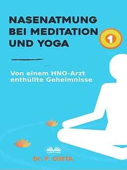 E-Book (epub) Nasenatmung Bei Meditation Und Yoga von Dr. COSTA P
