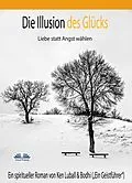 E-Book (epub) Die Illusion Des Glücks von Ken Luball