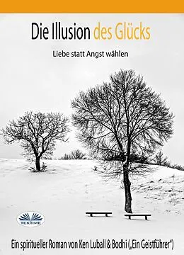 E-Book (epub) Die Illusion Des Glücks von Ken Luball