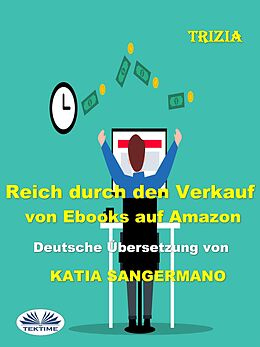 E-Book (epub) Reich Durch Den Verkauf Von Ebooks Auf Amazon von Trizia