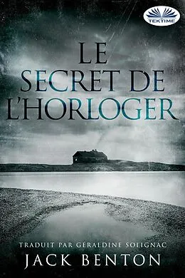 E-Book (epub) Le Secret De L'horloger von Jack Benton