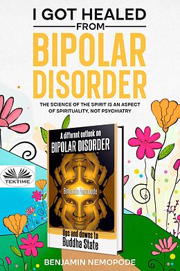 eBook (epub) I Got Healed From Bipolar Disorder de Benjamin Nemopode