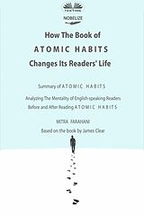 E-Book (epub) How The Book Of Atomic Habits Changes Its Readers' Life von Mitra Farahani