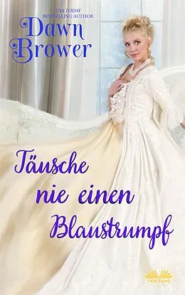 E-Book (epub) Täusche Nie Einen Blaustrumpf von Dawn Brower
