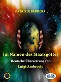 E-Book (epub) Im Namen Des Staatsgottes von Patrizia Barrera