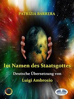 E-Book (epub) Im Namen Des Staatsgottes von Patrizia Barrera