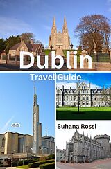 E-Book (epub) Dublin Travel Guide von Suhana Rossi
