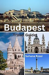 eBook (epub) Budapest Travel Guide de Suhana Rossi