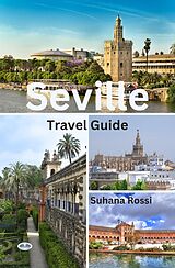 eBook (epub) Seville Travel Guide de Suhana Rossi