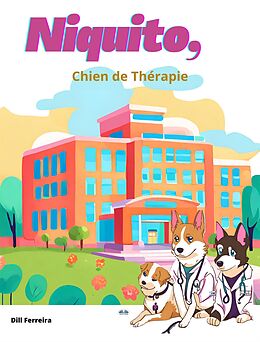 eBook (epub) Niquito, Chien De Thérapie de Dill Ferreira