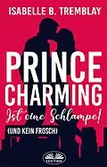 E-Book (epub) Prince Charming Ist Eine Schlampe von Isabelle B. Tremblay