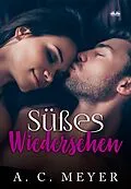 E-Book (epub) Süßes Wiedersehen von A. C. Meyer