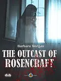 E-Book (epub) The Outcast Of Rosencraft von Barbara Morgan