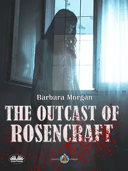 E-Book (epub) The Outcast Of Rosencraft von Barbara Morgan