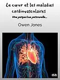 E-Book (epub) Le Coeur Et Les Maladies Cardiovasculaires von Owen Jones