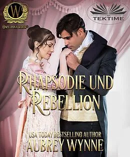 E-Book (epub) Rhapsodie Und Rebellion von Aubrey Wynne