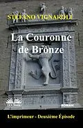 E-Book (epub) La Couronne De Bronze von Stefano Vignaroli