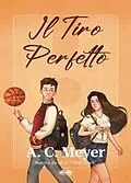 E-Book (epub) Il Tiro Perfetto von A. C. Meyer