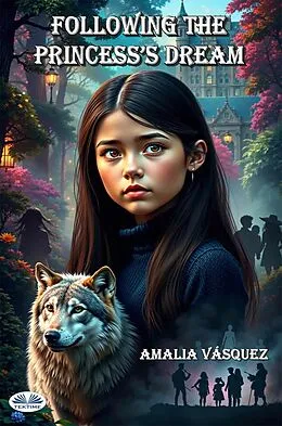 E-Book (epub) Following The Princess's Dream von Amalia Vásquez