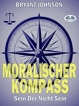 E-Book (epub) Moralischer Kompass von Bryant Johnson
