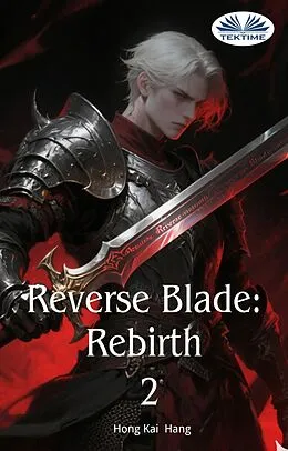 E-Book (epub) Reverse Blade: Rebirth Volume 2 von Hong Kai Hang