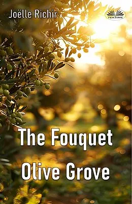 E-Book (epub) The Fouquet Olive Grove von Joëlle Richir