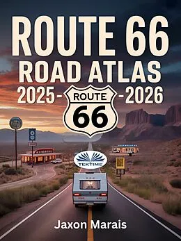 E-Book (epub) Route 66 Road Atlas 2025 - 2026 von Jaxon Marais