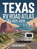E-Book (epub) Texas RV Road Atlas 2025 - 2026 von Jaxon Marais