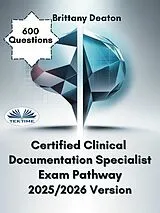 E-Book (epub) Certified Clinical Documentation Specialist Exam Pathway 2025/2026 Version von Brittany Deaton