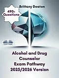 E-Book (epub) Alcohol And Drug Counselor Exam Pathway 2025/2026 Version von Brittany Deaton