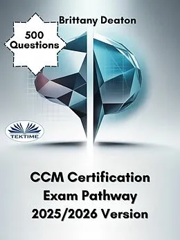 E-Book (epub) CCM Certification Exam Pathway 2025/2026 Version von Brittany Deaton