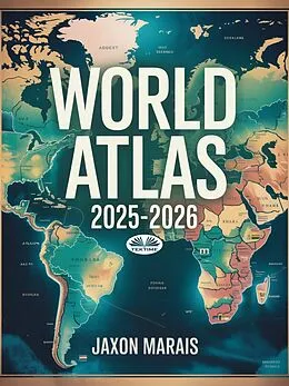 E-Book (epub) World Atlas 2025-2026 von Jaxon Marais